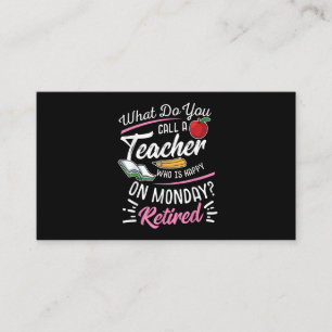 Retirement Teacher Retired Teacher Happy On Monday Business Card