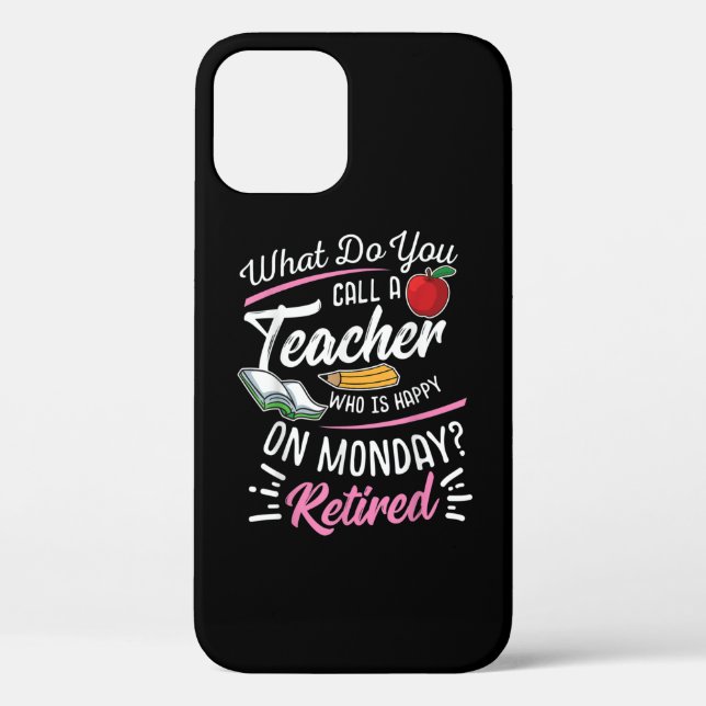 Retirement Teacher Retired Teacher Happy On Monday Case-Mate iPhone Case (Back)
