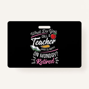 Retirement Teacher Retired Teacher Happy On Monday ID Badge