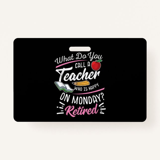 Retirement Teacher Retired Teacher Happy On Monday ID Badge (Front)