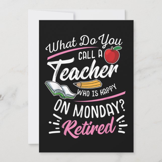 Retirement Teacher Retired Teacher Happy On Monday Invitation (Front)