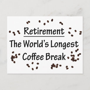 Retirement: The Longest Coffee Break in the World Postcard