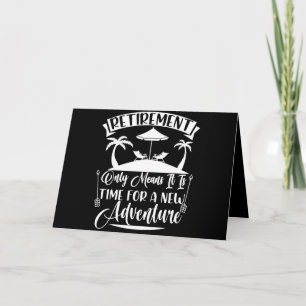 Retirement Time For A New Adventure Retirement Thank You Card