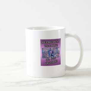 Retirement Training – Do Not Disturb Funny Girl Coffee Mug