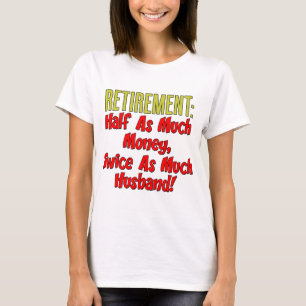 Retirement Twice As Much Husband T-Shirt