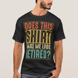Retirement Vibes: Bold, Humourous, Unforgettable T-Shirt