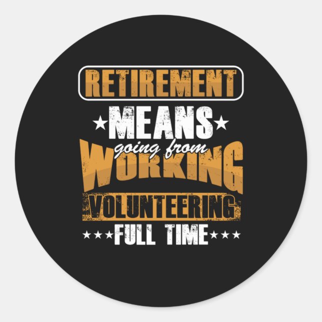 Retirement Volunteer Retired Volunteering Voluntee Classic Round Sticker (Front)