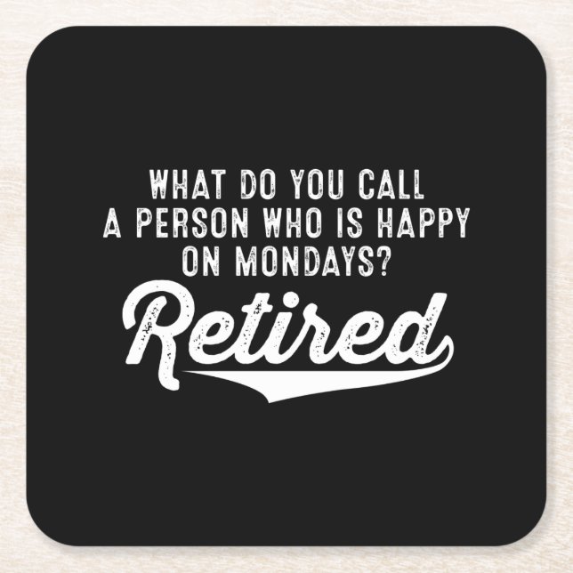 Retirement Who Is Happy On Mondays? Retired Square Paper Coaster (Front)