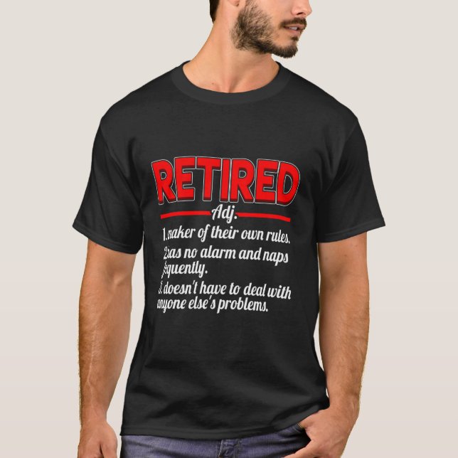 Retirement Wishes Funny Definition Happy Retiremen T-Shirt (Front)