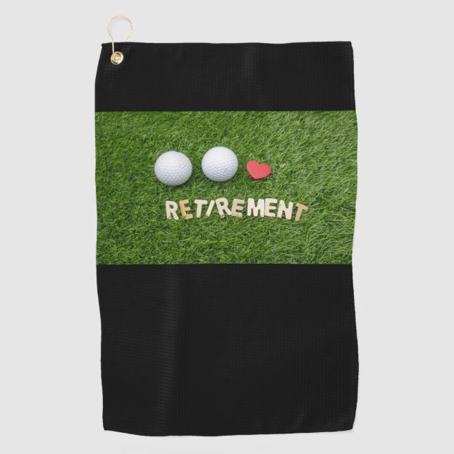 Retirement with golf ball on green Golf Towel (Front)