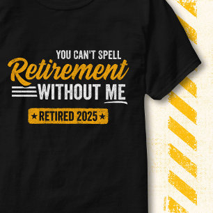 Retirement Without Me Vintage Funny Retired 2025 T-Shirt