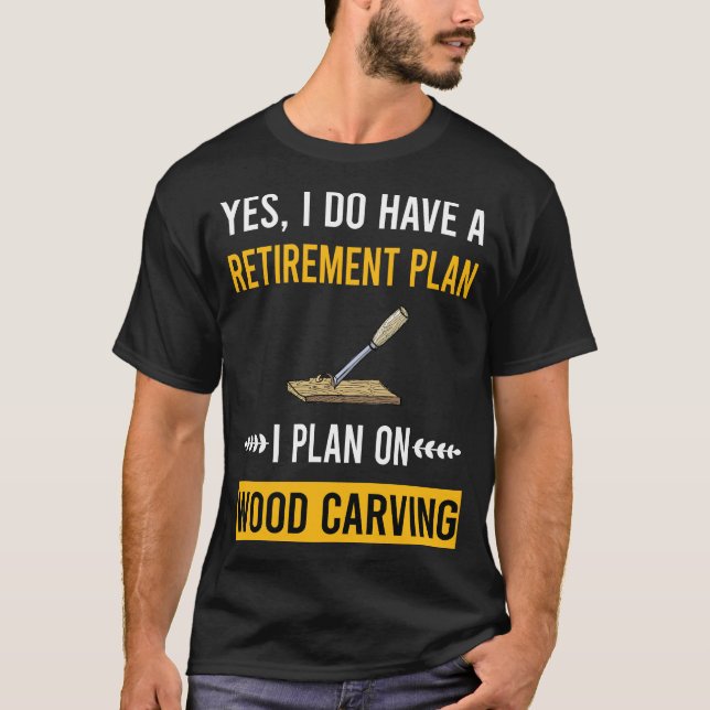 Retirement Wood Carving Woodcarving T-Shirt (Front)