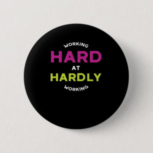 Retirement Working Hard At Hardly Working Oversize 6 Cm Round Badge