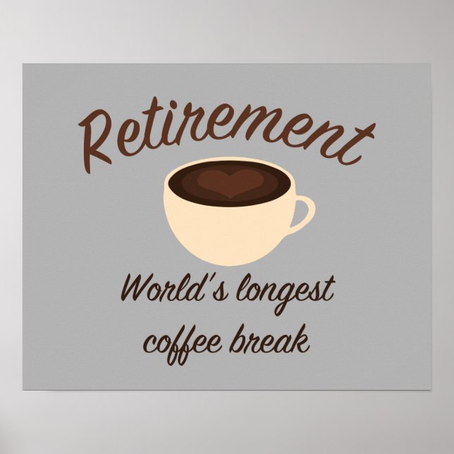 Retirement: World’s longest coffee break Poster (Front)