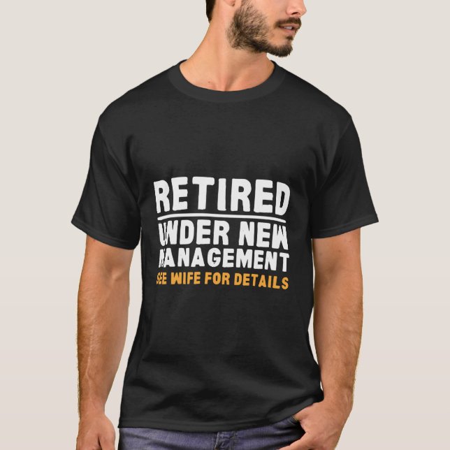 Retiret Dad Retiring Py Humour S Retiret T-Shirt (Front)