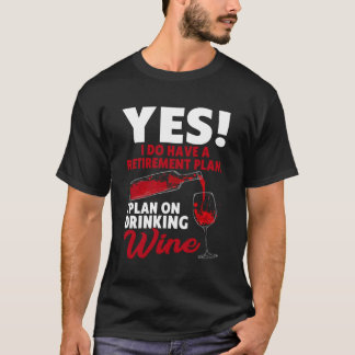 Retiret Retired Wine Drinking Saying For T-Shirt