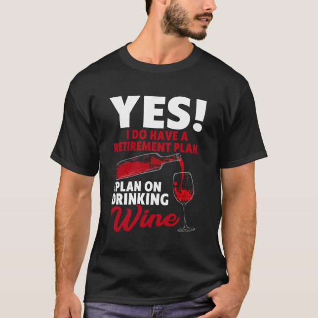 Retiret Retired Wine Drinking Saying For T-Shirt (Front)