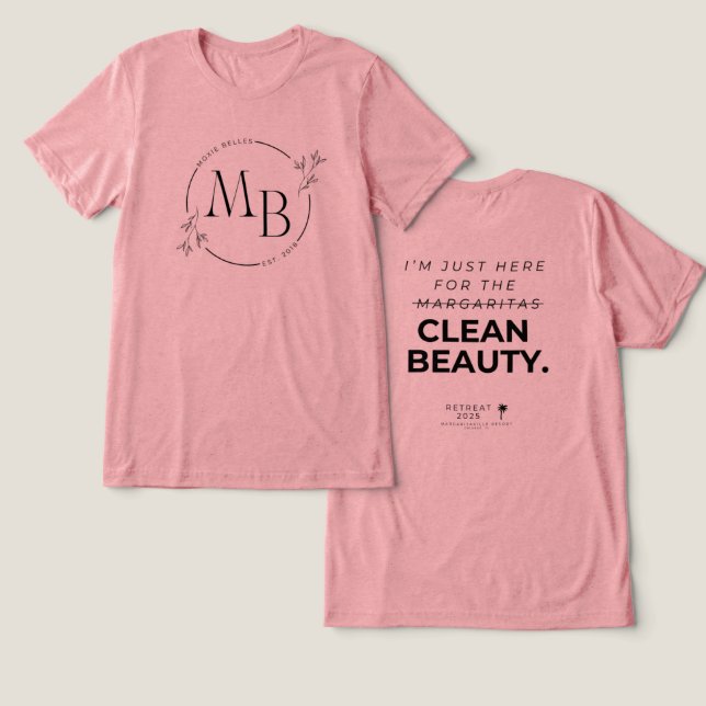 Retreat 2025 T-Shirt - Here for the Clean Beauty Tri-Blend Shirt (Design Front & Back)