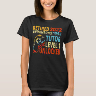 Retried 2022 Awesome Since 1962 Tutor Level 1 Unlo T-Shirt