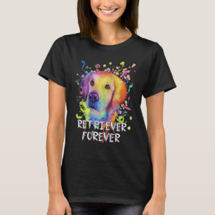 Retriever Forever Motivational Quote Golden Retrie T-Shirt