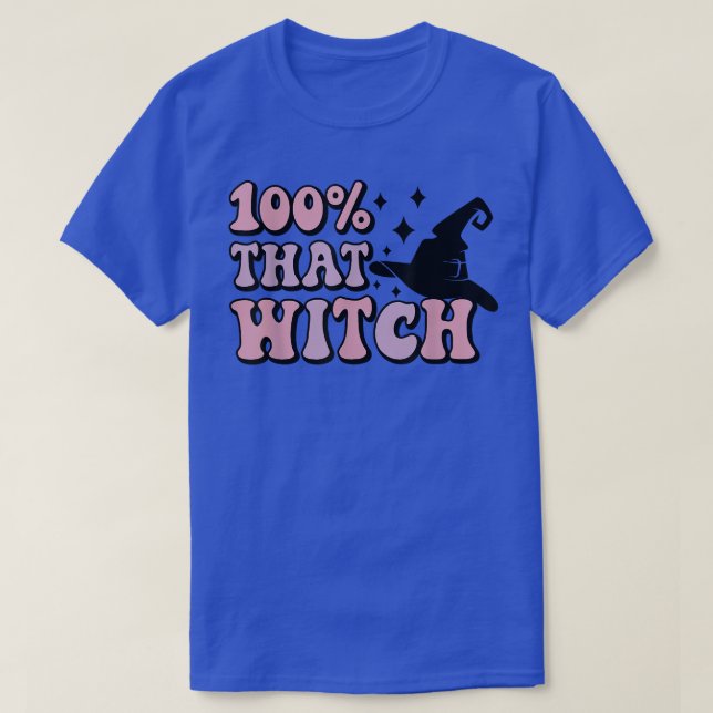 Retro 100 Percent That Witch Funny 100 Halloween  T-Shirt (Design Front)