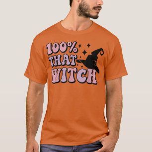 Retro 100 Percent That Witch Funny 100 Halloween T-Shirt