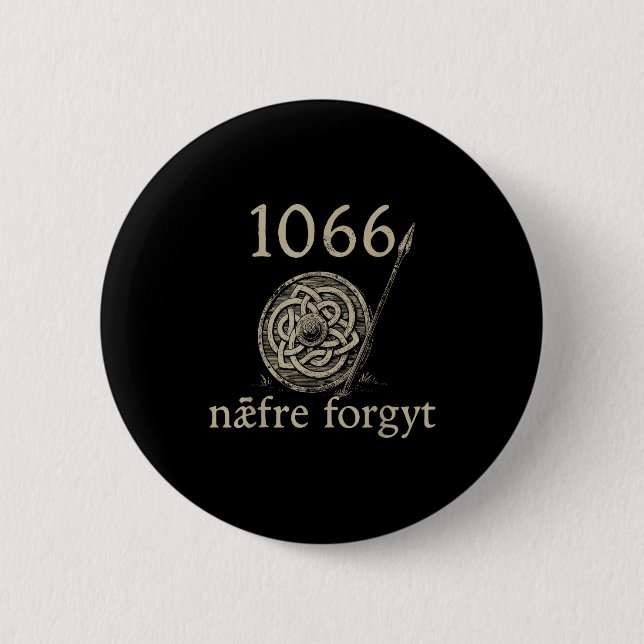 Retro 1066 Naefre Forgyt Never Forget Viking Engla 6 Cm Round Badge (Front)