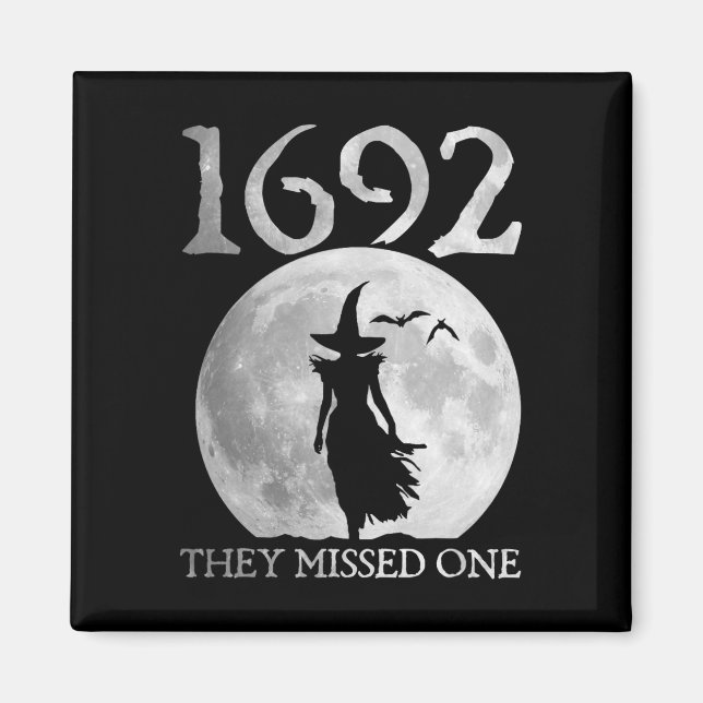 Retro 1692 They Missed One Witch Salem 1692 Hallow Magnet (Front)