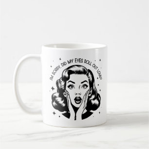 Retro 1950s Glam Girl Funny Sarcastic Quote Coffee Mug