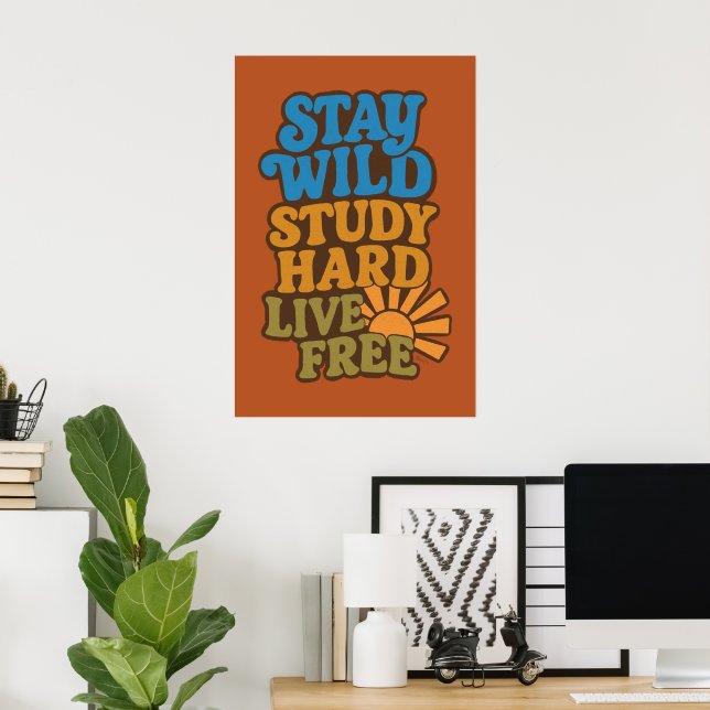Retro 1970s Stay Wild, Study Hard, Live Free Poster (Home Office)