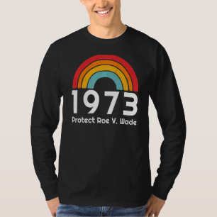 Retro 1973 Protect Roe V Wade T-Shirt