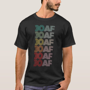 Retro 30 Af 30th Birthday Hello Thirty Thirties Gr T-Shirt