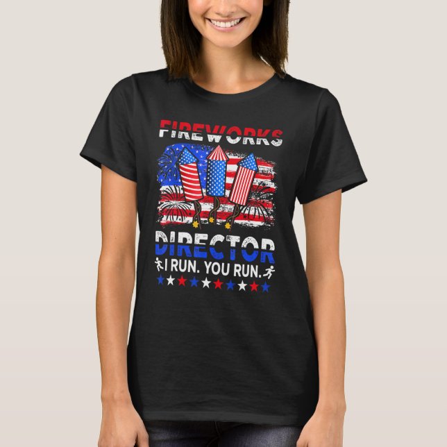 Retro 4th Of July Funny Fireworks Director If I Ru T-Shirt (Front)