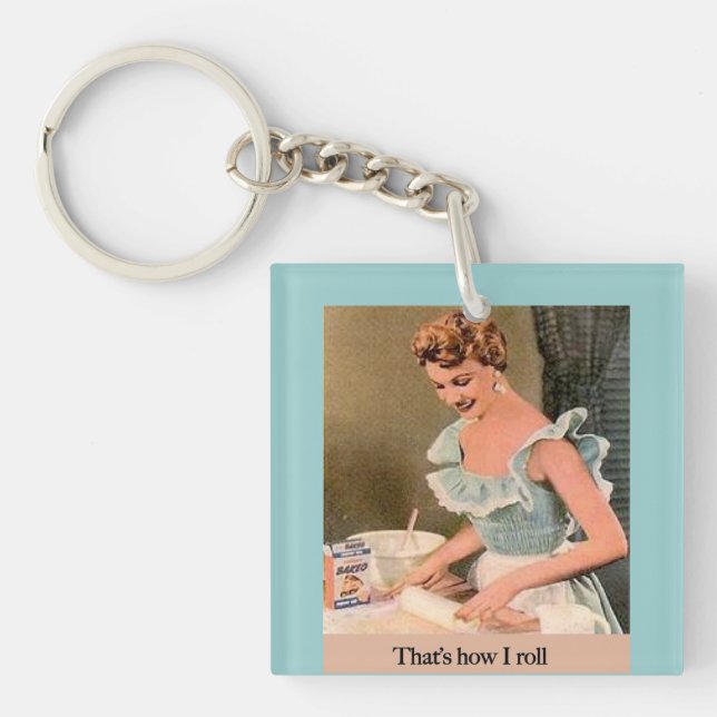 Retro 50s Housewife "That's How I Roll" Funny Key Ring (Front)