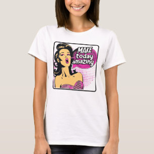 Retro 50s Pop Art Vintage Glam Inspirational Quote T-Shirt