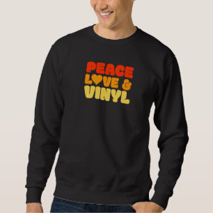 Retro 60s 70s Dj Peace Love Vinyl Music Lp Record  Sweatshirt