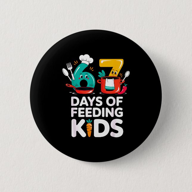 Retro 67 Days Of Feeding Kids Lunch Lady Cafeteria 6 Cm Round Badge (Front)
