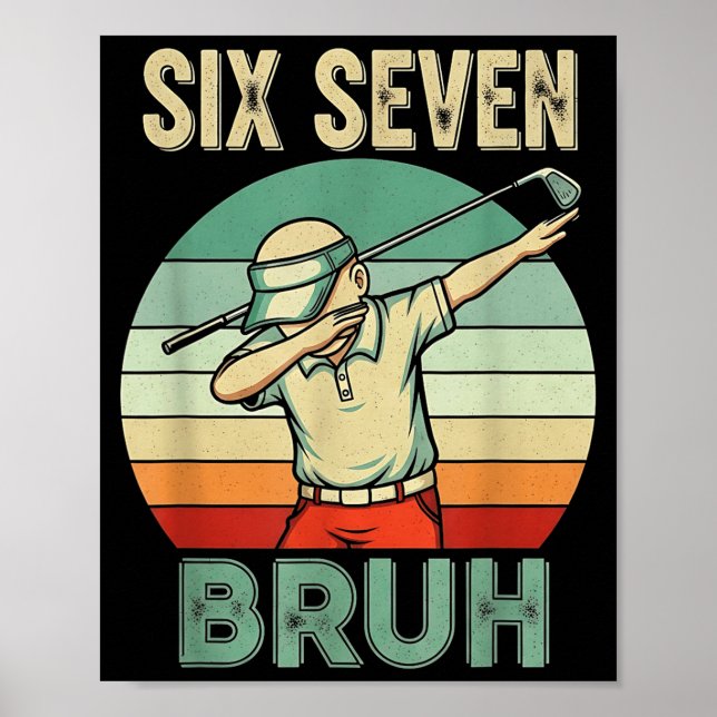 Retro 67 Meme 6 7 Six Seven Bruh Golf Golfer Vinta Poster (Front)