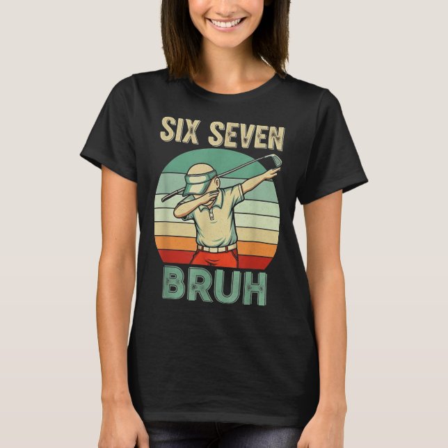 Retro 67 Meme 6 7 Six Seven Bruh Golf Golfer Vinta T-Shirt (Front)