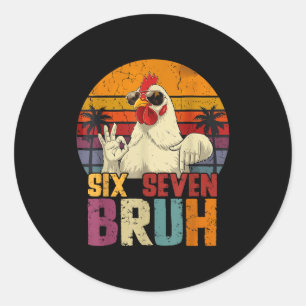 Retro 67 Six Seven Bruh Funny Chicken With Sungles Classic Round Sticker