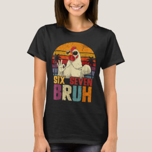 Retro 67 Six Seven Bruh Funny Chicken With Sungles T-Shirt
