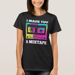 Retro 80s 90s Cassette Vintage I Made You A Mixtap T-Shirt