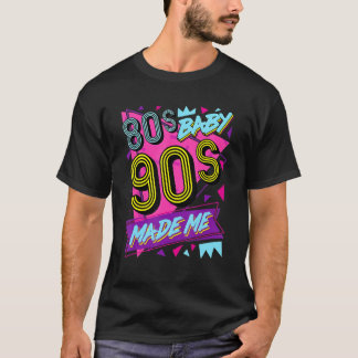 Retro 80s Baby 90s Made Me Classic Vintage Retro B T-Shirt