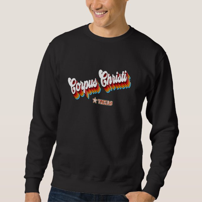 Retro 80s Corpus Christi Texas Tx Sweatshirt (Front)