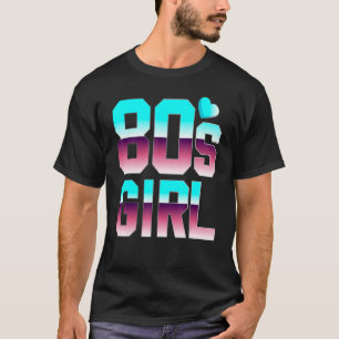 Retro 80's Girl 1980s Nineteen Eighties Women 3 T-Shirt