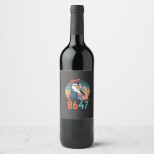 Retro 8647 Is It 2028 Yet Anti Trump Penguin  Wine Label