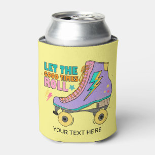 Retro 90's Let Good Times Roll Skates Name Can Cooler