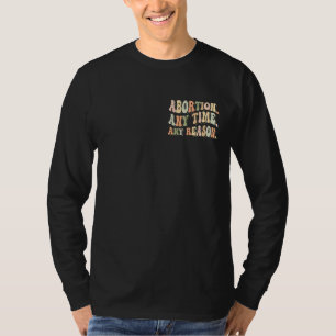 Retro Abortion Any Time Any Reason Men Women T-Shirt
