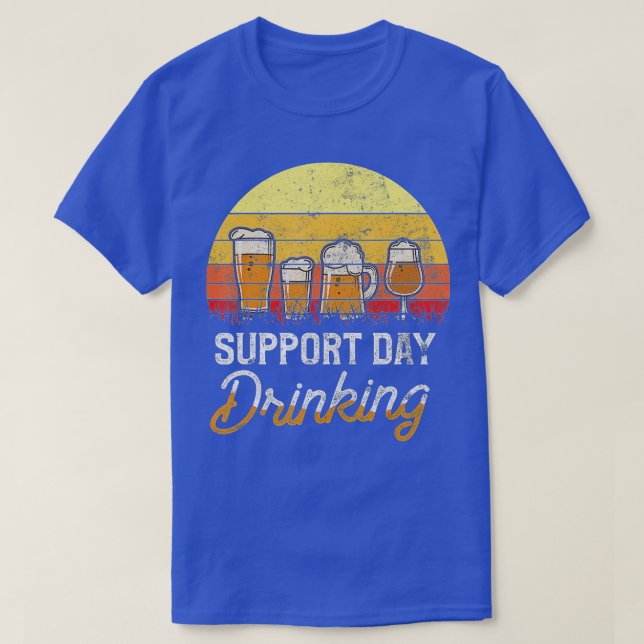 Retro Alcohol Gift Support Day Drinking  T-Shirt (Design Front)