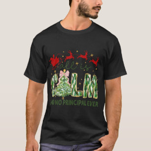Retro All Is Calm Said No Principal Ever Xmas Tree T-Shirt
